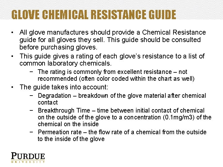 GLOVE CHEMICAL RESISTANCE GUIDE • All glove manufactures should provide a Chemical Resistance guide