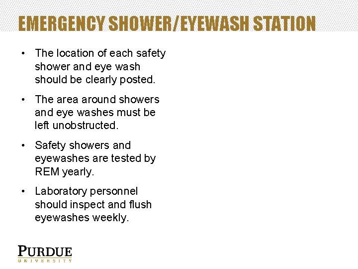 EMERGENCY SHOWER/EYEWASH STATION • The location of each safety shower and eye wash should