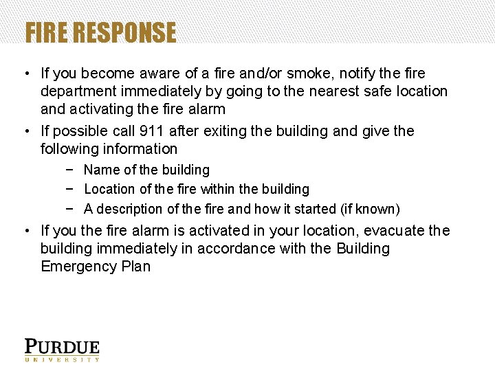 FIRE RESPONSE • If you become aware of a fire and/or smoke, notify the