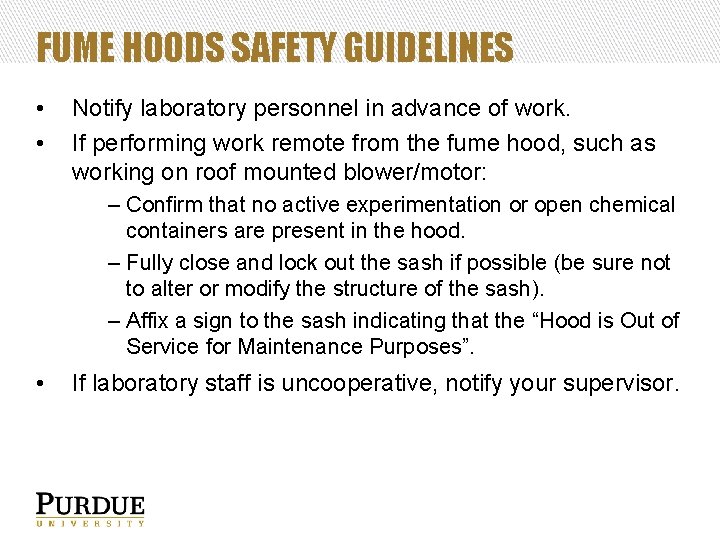 FUME HOODS SAFETY GUIDELINES • • Notify laboratory personnel in advance of work. If