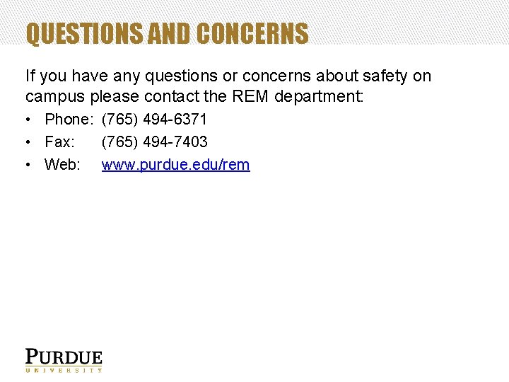 QUESTIONS AND CONCERNS If you have any questions or concerns about safety on campus