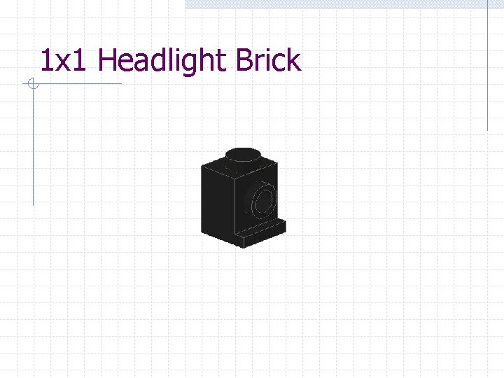 1 x 1 Headlight Brick 