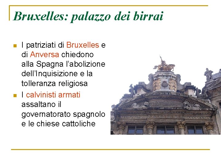 Bruxelles: palazzo dei birrai n n I patriziati di Bruxelles e di Anversa chiedono