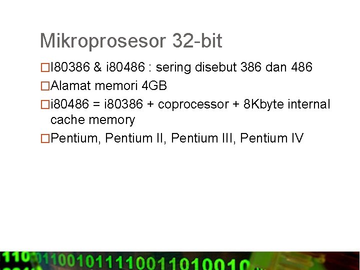 Mikroprosesor 32 -bit �I 80386 & i 80486 : sering disebut 386 dan 486