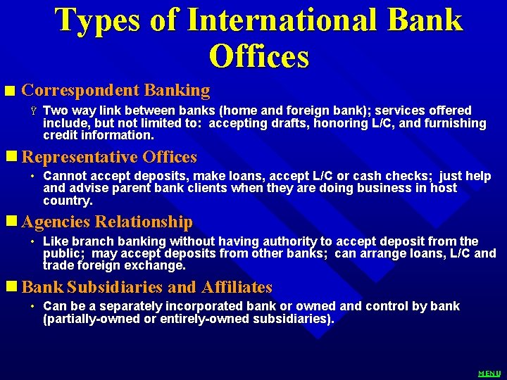 Types of International Bank Offices n Correspondent Banking Ÿ Two way link between banks