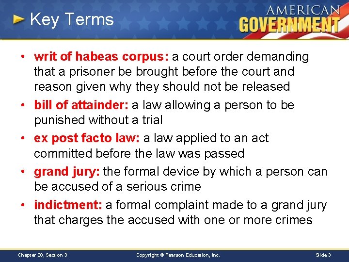 Key Terms • writ of habeas corpus: a court order demanding that a prisoner