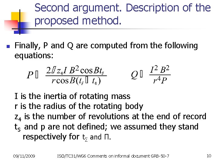 Second argument. Description of the proposed method. n Finally, P and Q are computed