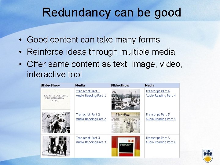 Redundancy can be good • Good content can take many forms • Reinforce ideas