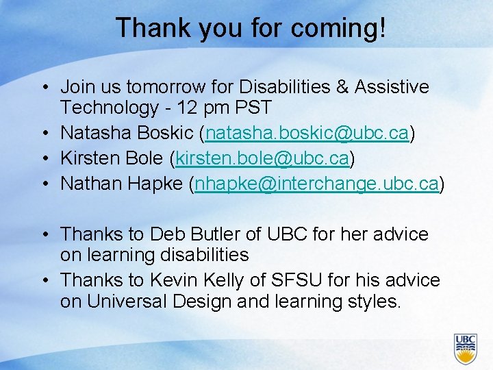 Thank you for coming! • Join us tomorrow for Disabilities & Assistive Technology -