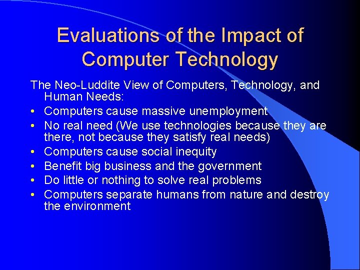 Evaluations of the Impact of Computer Technology The Neo-Luddite View of Computers, Technology, and
