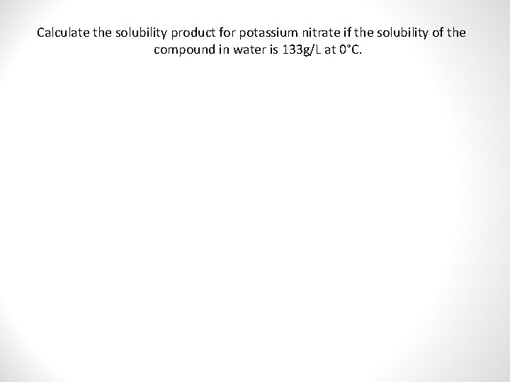 Calculate the solubility product for potassium nitrate if the solubility of the compound in