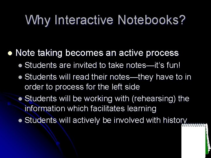 Why Interactive Notebooks? l Note taking becomes an active process l Students are invited