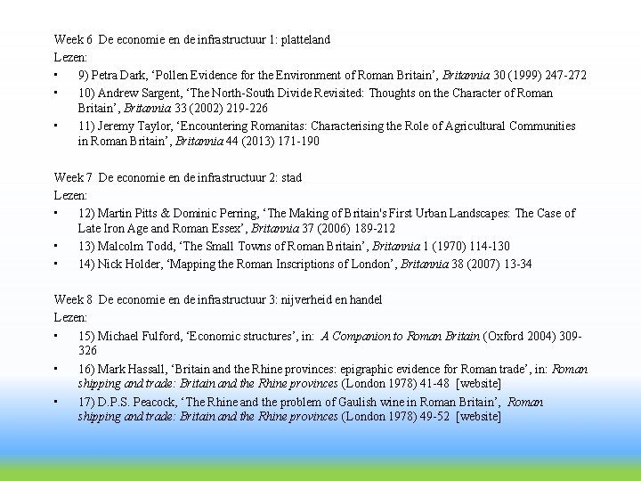 Week 6 De economie en de infrastructuur 1: platteland Lezen: • 9) Petra Dark,