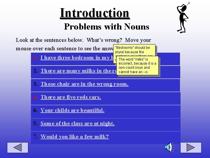 Introduction Problems with Nouns Look at the sentences below. What’s wrong? Move your “Bedrooms”