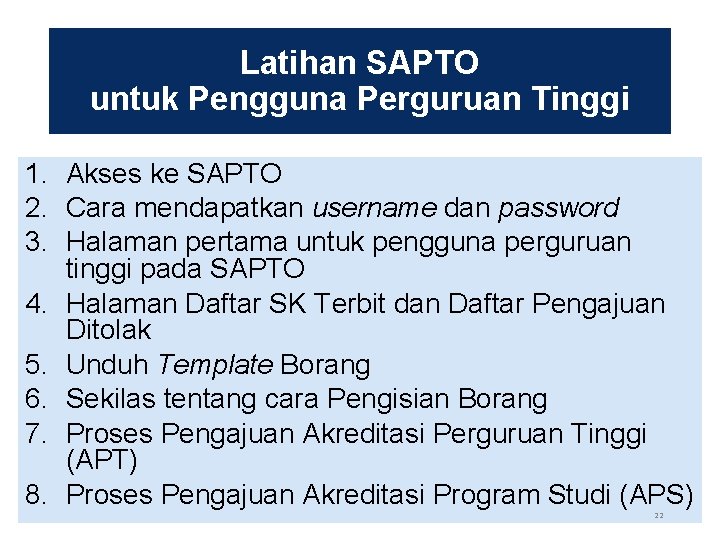 Latihan SAPTO untuk Pengguna Perguruan Tinggi 1. Akses ke SAPTO 2. Cara mendapatkan username