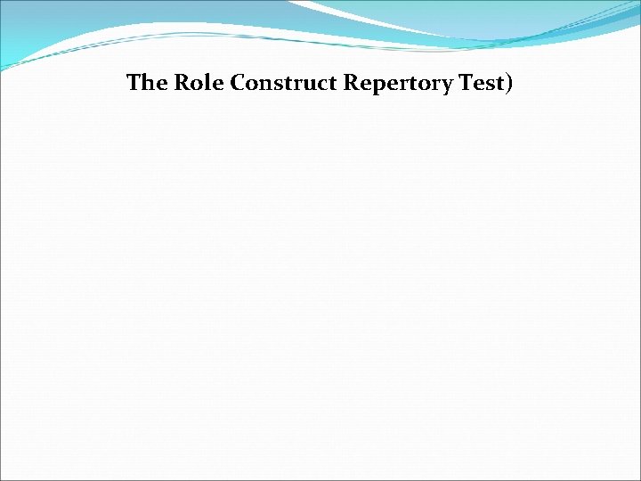 The Role Construct Repertory Test) 