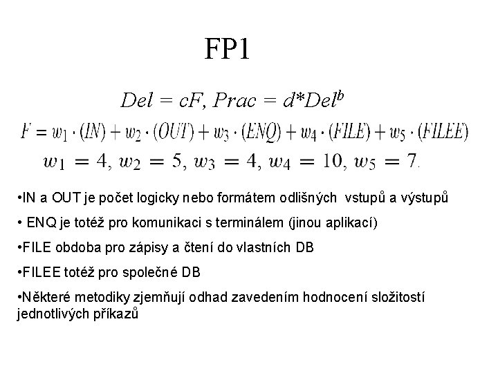 FP 1 Del = c. F, Prac = d*Delb • IN a OUT je