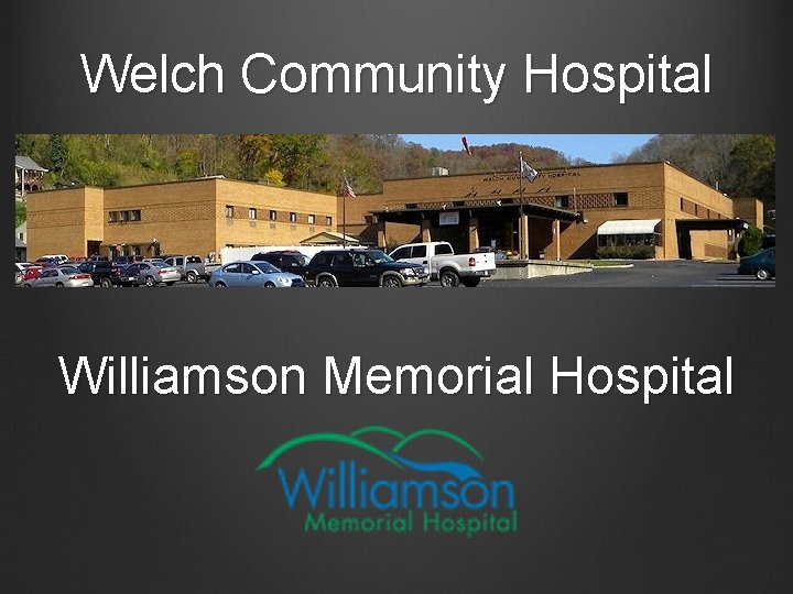 Welch Community Hospital Williamson Memorial Hospital 