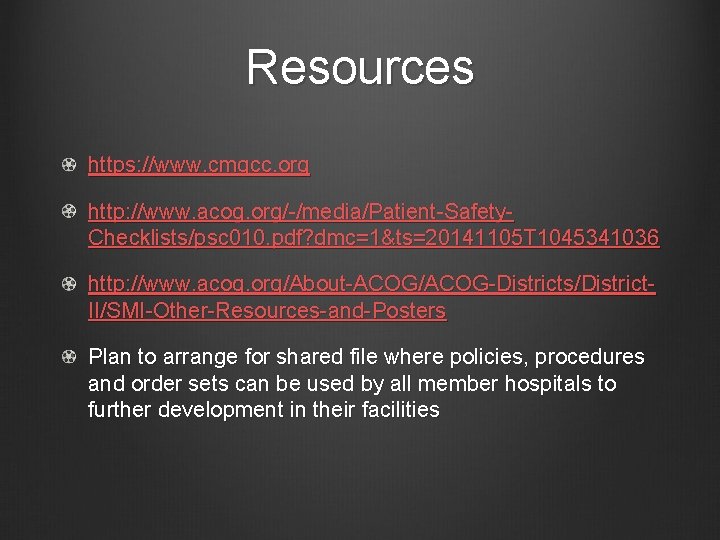 Resources https: //www. cmqcc. org http: //www. acog. org/-/media/Patient-Safety. Checklists/psc 010. pdf? dmc=1&ts=20141105 T