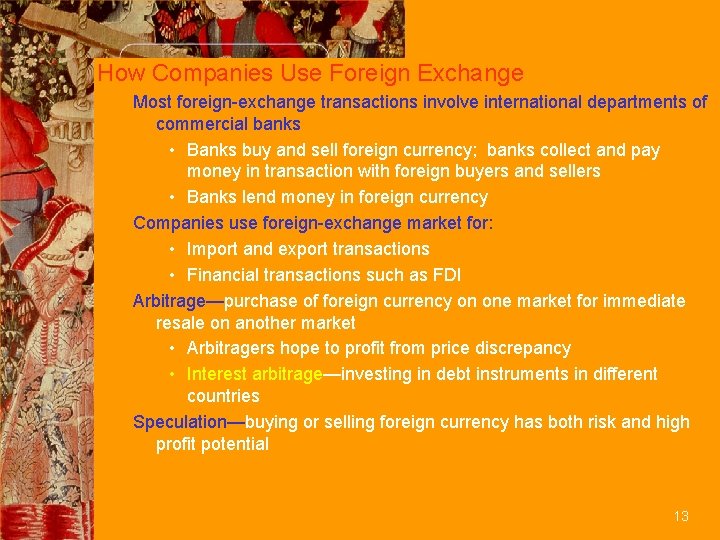 How Companies Use Foreign Exchange Most foreign-exchange transactions involve international departments of commercial banks