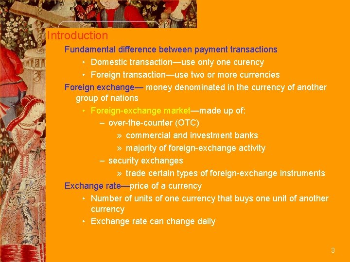 Introduction Fundamental difference between payment transactions • Domestic transaction—use only one curency • Foreign