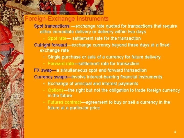 Foreign-Exchange Instruments Spot transactions —exchange rate quoted for transactions that require either immediate delivery