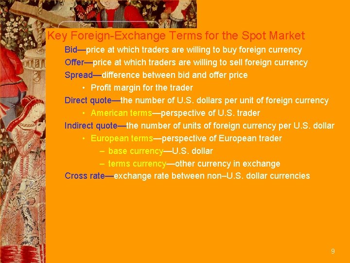 Key Foreign-Exchange Terms for the Spot Market Bid—price at which traders are willing to