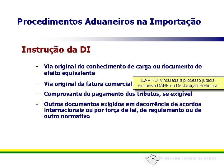 Procedimentos Aduaneiros na Importação Instrução da DI - Via original do conhecimento de carga