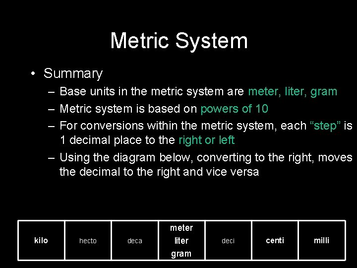 Metric System • Summary – Base units in the metric system are meter, liter,