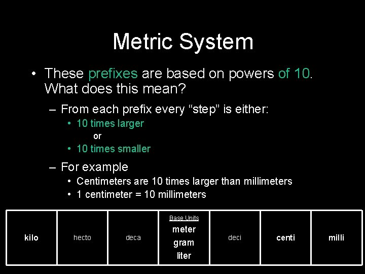 Metric System • These prefixes are based on powers of 10. What does this Metric System • These prefixes are based on powers of 10. What does this