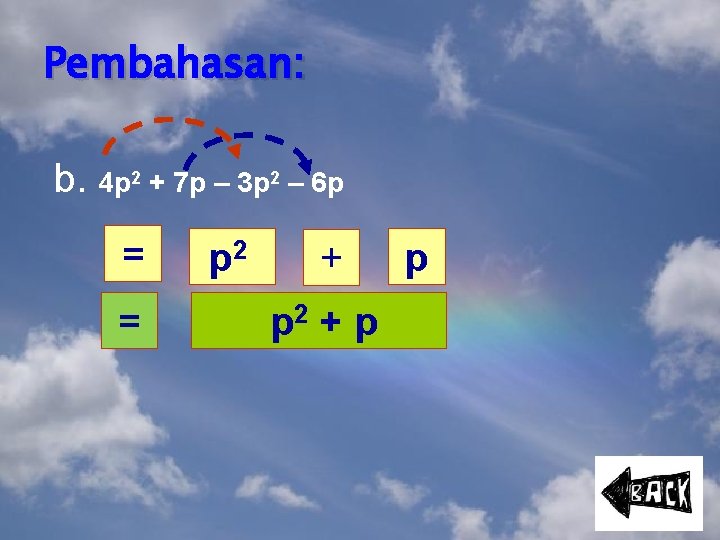 Pembahasan: b. 4 p 2 + 7 p – 3 p 2 – 6