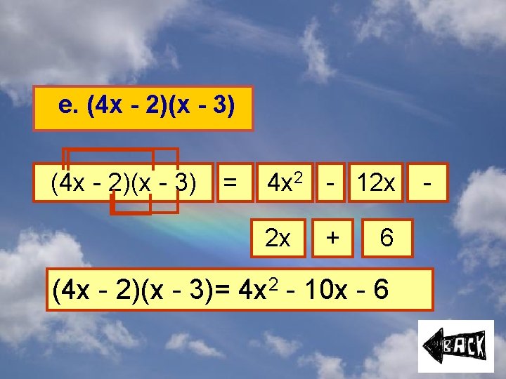 e. (4 x - 2)(x - 3) = 4 x 2 - 12 x