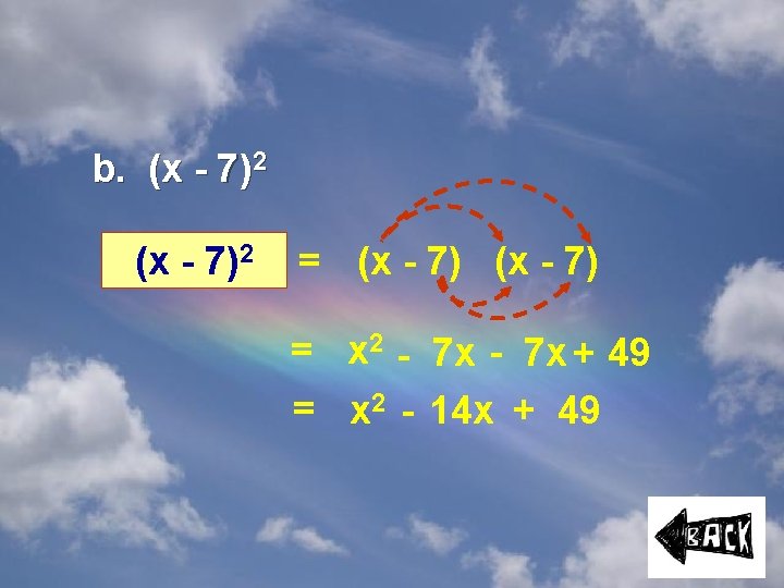 b. (x - 7)2 = (x - 7) = x 2 - 7 x