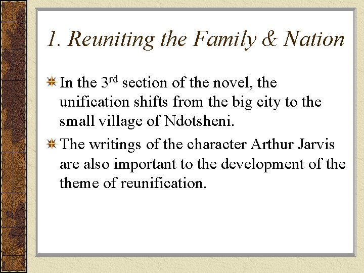 1. Reuniting the Family & Nation In the 3 rd section of the novel,