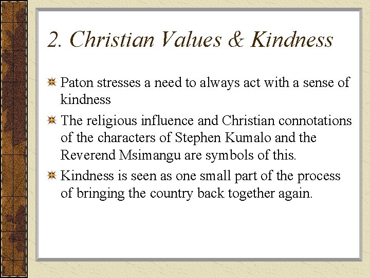 2. Christian Values & Kindness Paton stresses a need to always act with a
