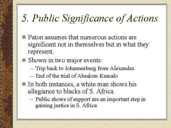 5. Public Significance of Actions Paton assumes that numerous actions are significant not in