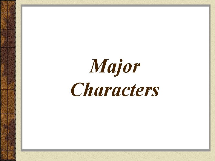 Major Characters 