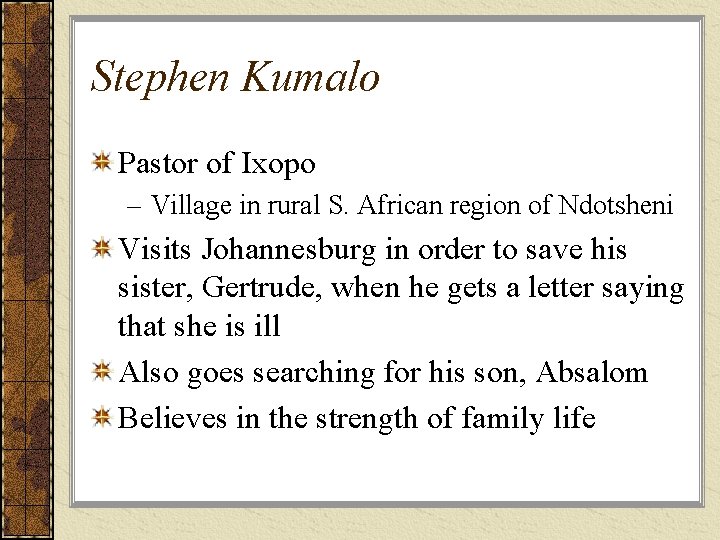 Stephen Kumalo Pastor of Ixopo – Village in rural S. African region of Ndotsheni