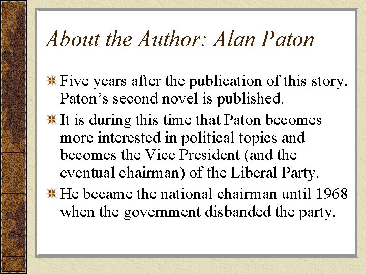About the Author: Alan Paton Five years after the publication of this story, Paton’s About the Author: Alan Paton Five years after the publication of this story, Paton’s
