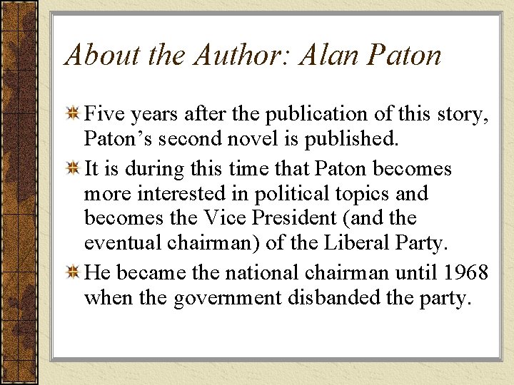 About the Author: Alan Paton Five years after the publication of this story, Paton’s