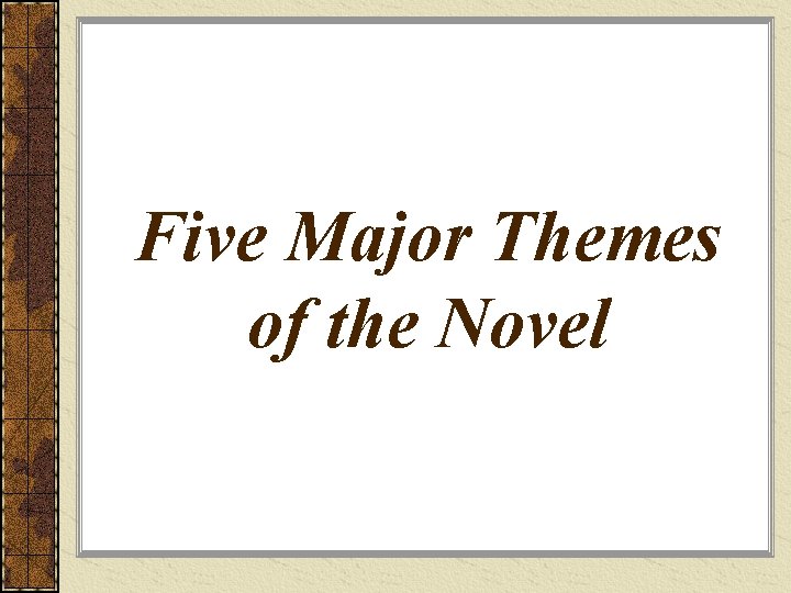 Five Major Themes of the Novel 