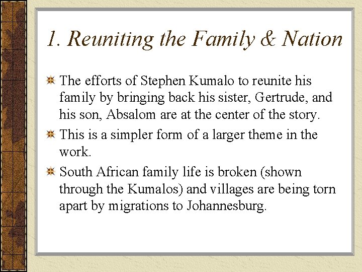1. Reuniting the Family & Nation The efforts of Stephen Kumalo to reunite his