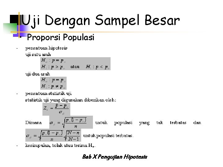 Uji Dengan Sampel Besar • Proporsi Populasi Bab X Pengujian Hipotesis 