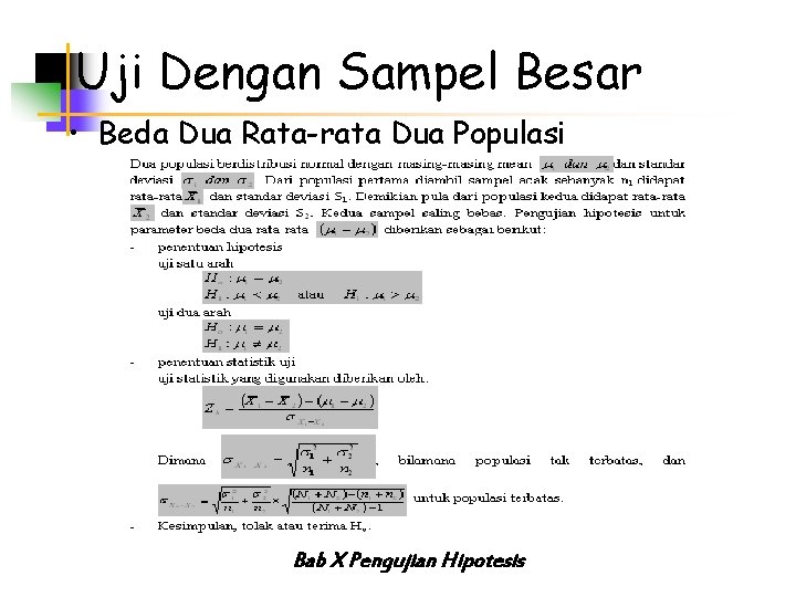 Uji Dengan Sampel Besar • Beda Dua Rata-rata Dua Populasi Bab X Pengujian Hipotesis