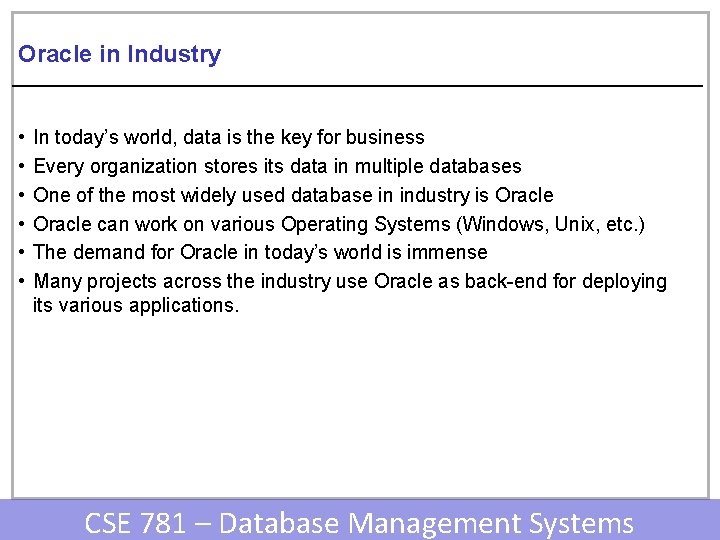 Oracle in Industry • • • In today’s world, data is the key for