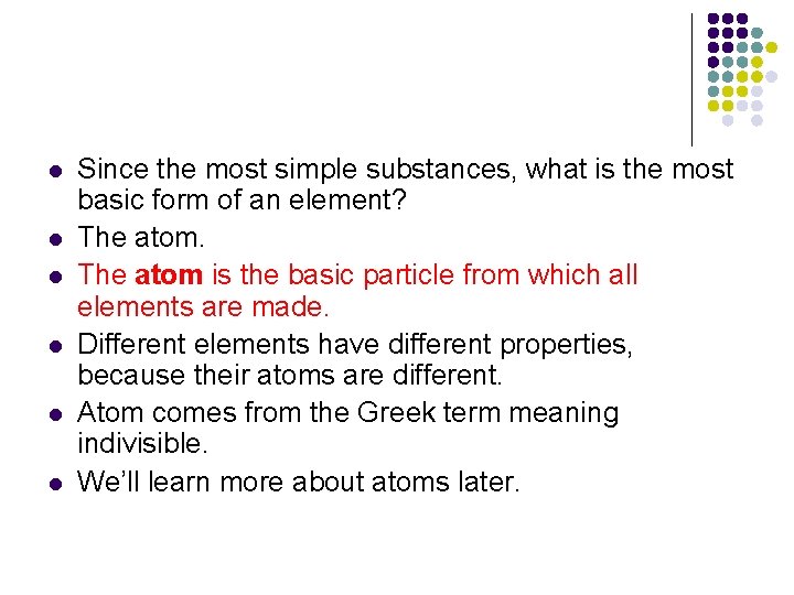l l l Since the most simple substances, what is the most basic form