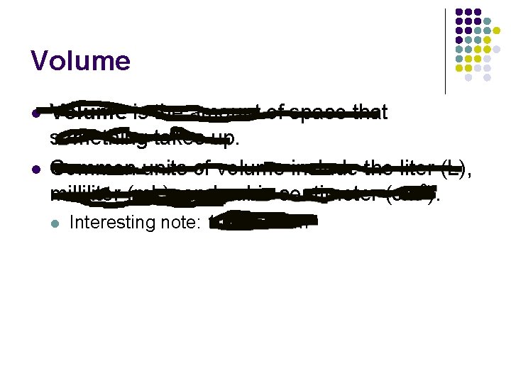 Volume l l Volume is the amount of space that something takes up. Common