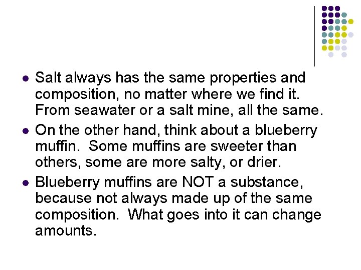 l l l Salt always has the same properties and composition, no matter where