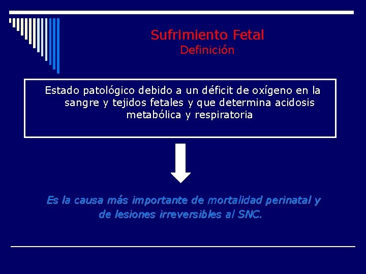 Sufrimiento Fetal Definición Estado patológico debido a un déficit de oxígeno en la sangre