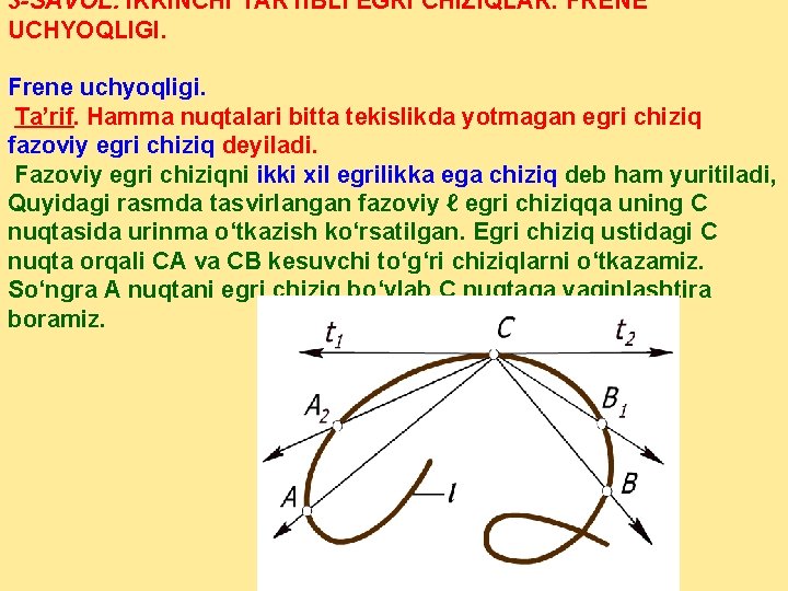 3 -SAVOL. IKKINCHI TARTIBLI EGRI CHIZIQLAR. FRЕNE UCHYOQLIGI. Frеne uchyoqligi. Ta’rif. Hamma nuqtalari bitta